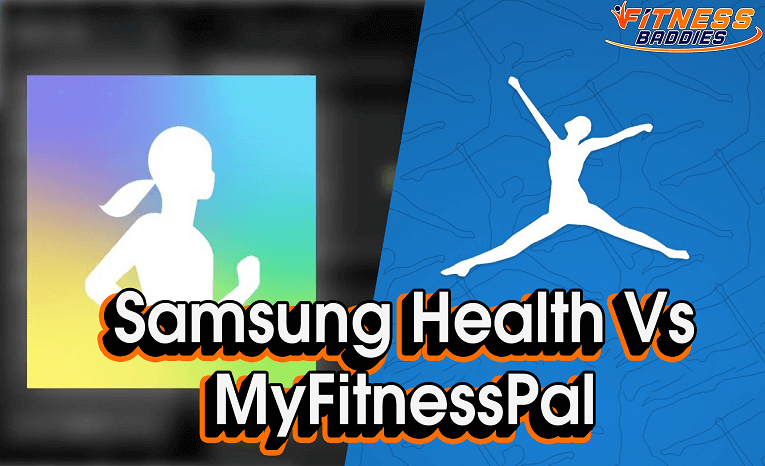 Samsung Health Vs MyFitnessPal - Which of These Two Fitness App Is for You