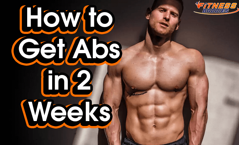 How to Get Abs in 2 Weeks for Guys