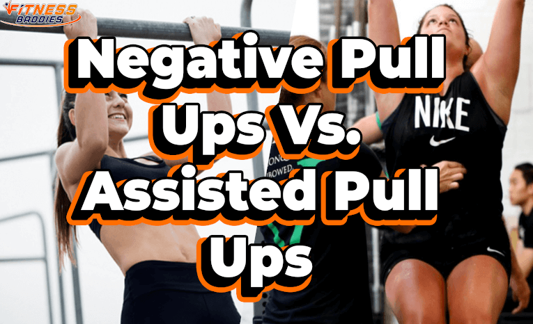 Negative Pull Ups vs. Assisted Pull Ups- Which is Better