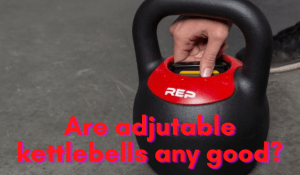 Are Adjustable kettlebells any good - Get to know about it here